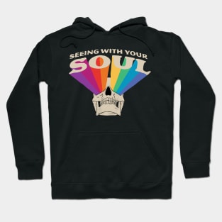 Seeing with Your Soul Hoodie